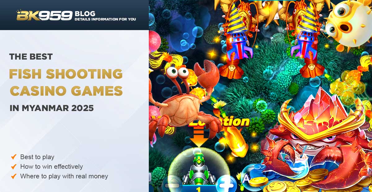 the best fish shooting casino games myanmar